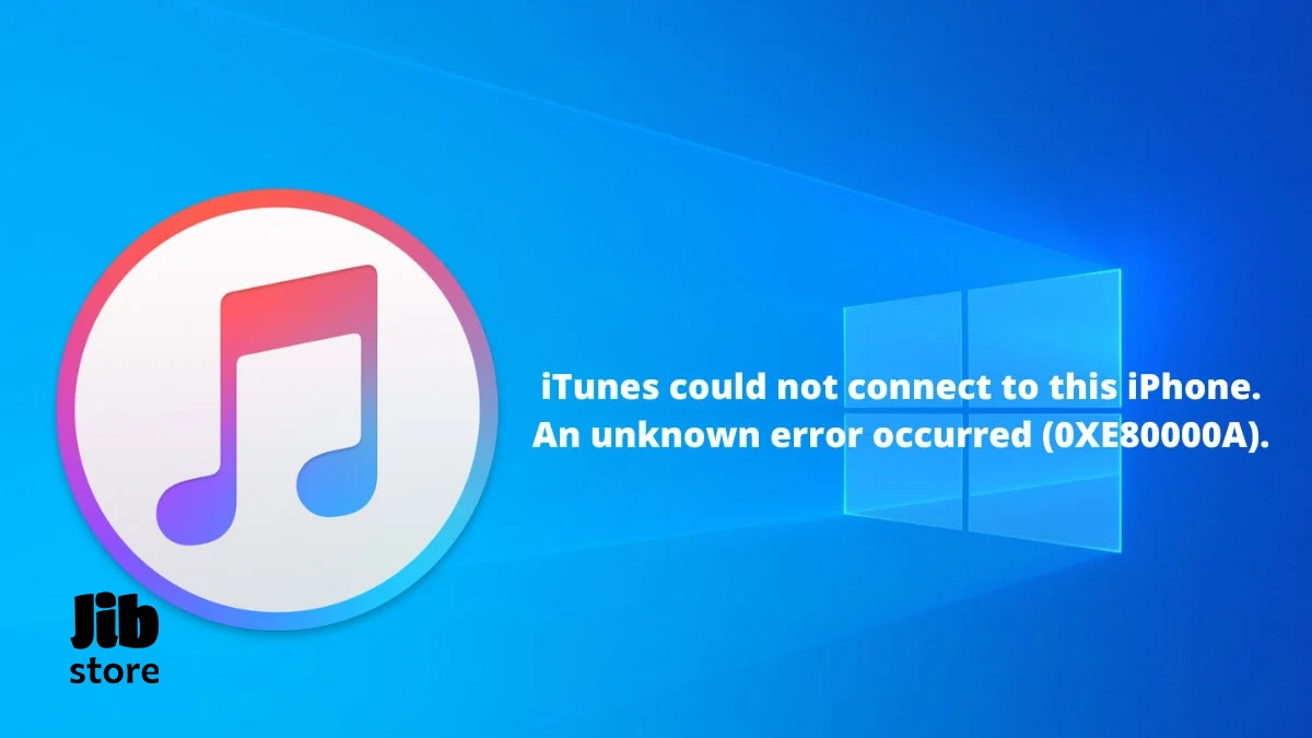 How to Fix “iTunes Could Not Connect to This iPhone. An Unknown Error Occurred 0xe80000a” in Windows